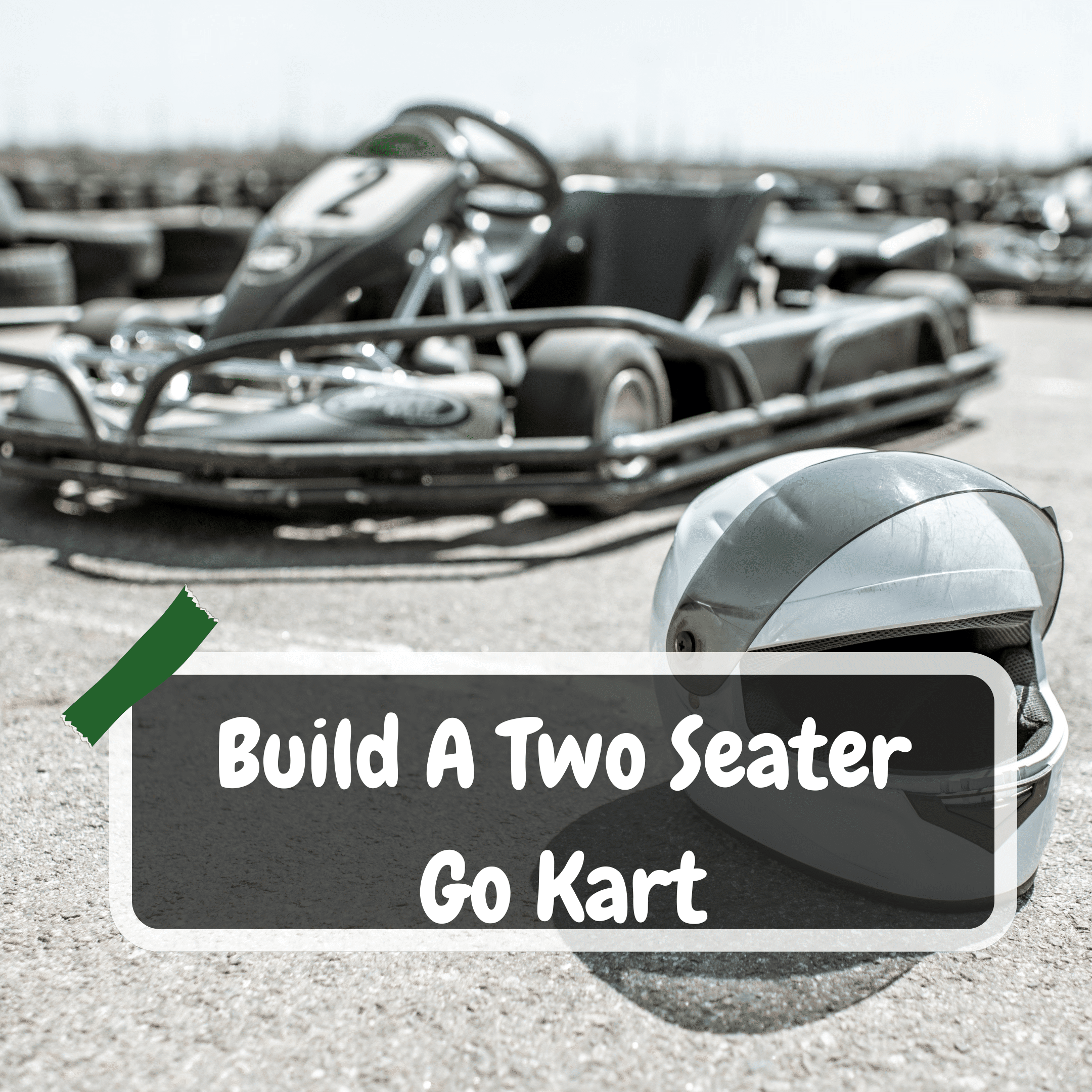 Build A Two Seater Go Kart